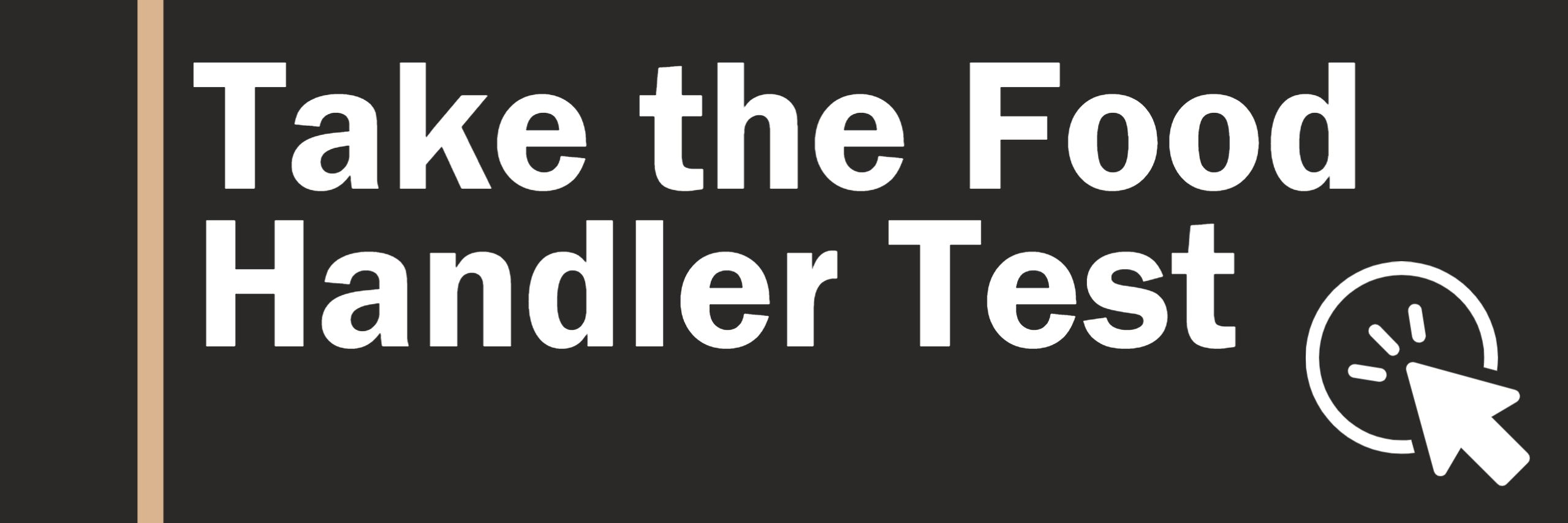 Take the Food Handler Test Opens in new window